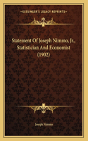 Statement Of Joseph Nimmo, Jr., Statistician And Economist (1902)