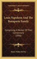 Louis Napoleon And The Bonaparte Family