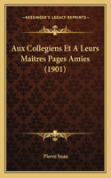 Aux Collegiens Et A Leurs Maitres Pages Amies (1901)