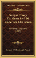 Bulogna Travaja Dal Guerr Zivil Di Lambertazz E Di Geremi