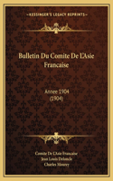 Bulletin Du Comite De L'Asie Francaise
