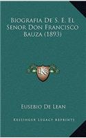 Biografia De S. E. El Senor Don Francisco Bauza (1893)