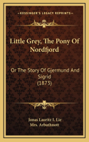 Little Grey, The Pony Of Nordfjord