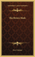 The Brown Mask