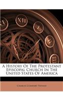 A History Of The Protestant Episcopal Church In The United States Of America