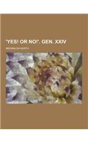 'Yes! or No!'. Gen. XXIV: (English)