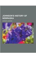 Johnson's History of Nebraska