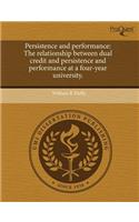 Persistence and Performance: The Relationship Between Dual Credit and Persistence and Performance at a Four-Year University