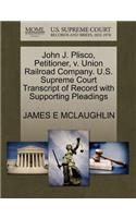 John J. Plisco, Petitioner, V. Union Railroad Company. U.S. Supreme Court Transcript of Record with Supporting Pleadings