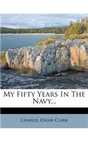 My Fifty Years in the Navy...