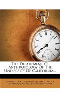 The Department of Anthropology of the University of California...