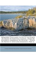 Memoires Touchant La Vie Et Les Ecrits de Marie de Rabutin-Chantel, Dame de Bourbilly, Marquise de Sevigne ...