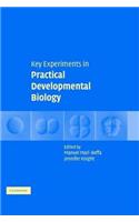 Key Experiments in Practical Developmental Biology