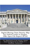 Digital Mining Claim Density Map for Federal Lands in Oregon, 1996