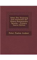 Ueber Den Ursprung Und Geschichte Der Rhaeto-Romanischen Sprache: (German)