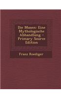 Die Musen: Eine Mythologische Abhandlung