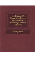 Enslingen Pa Johannisskaret: Kustroman - Primary Source Edition