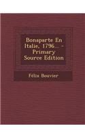 Bonaparte En Italie, 1796...