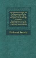 Apercu Phytostatique Sur Le Departement de La Haute-Saone Suivi D'Un Catalgoue Des Plantes Qui y Croissent Spontanement