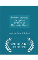 Scenes Beyond the Grave. Trance of Marietta Davis - Scholar's Choice Edition