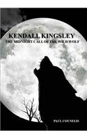 Kendall Kingsley and the Midnight Call of the Wild Wolf