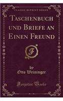 Taschenbuch Und Briefe an Einen Freund (Classic Reprint)