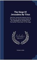 The Siege Of Jerusalem By Titus