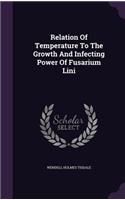 Relation of Temperature to the Growth and Infecting Power of Fusarium Lini