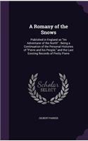 A Romany of the Snows: Published in England as an Adventurer of the North: Being a Continuation of the Personal Histories of Pierre and His People, and the Last Existing R