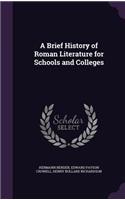 A Brief History of Roman Literature for Schools and Colleges