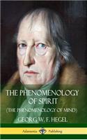 Phenomenology of Spirit (The Phenomenology of Mind) (Hardcover)