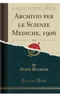 Archivio Per Le Scienze Mediche, 1906, Vol. 30 (Classic Reprint)