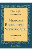 Memorie Recondite Di Vittorio Siri, Vol. 3 (Classic Reprint)
