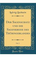 Der Sagenschatz Und Die Sagenkreise Des Thüringerlandes, Vol. 3 (Classic Reprint)