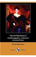 Harriet Martineau's Autobiography, Volume I (Illustrated Edition) (Dodo Press)