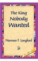 King Nobody Wanted