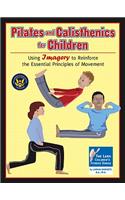 Pilates and Calisthenics for Children: Using Imagery to Reinforce the Essential Principles of Movement