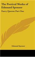 Poetical Works of Edmund Spenser: Faery Queene Part One