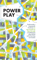 Power Play: Explorando y empujando fronteras en una escuela en Tejas through a multilingual play-based early learning curriculum(4 Childhood Studies)