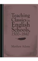 Teaching Classics in English Schools, 1500-1840