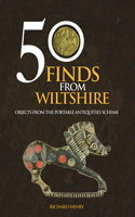 50 Finds From Wiltshire: Objects From the Portable Antiquities Scheme(50 Finds)