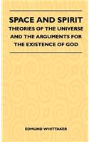 Space And Spirit - Theories Of The Universe And The Arguments For The Existence Of God
