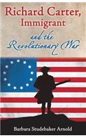 Richard Carter, Immigrant and the Revolutionary War