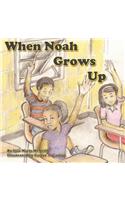 When Noah Grows Up