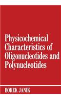 Physicochemical Characteristics of Oligonucleotides and Polynucleotides
