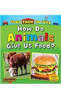 HOW DO ANIMALS GIVE US FOOD ARS S