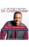 Real Manhood: Being the Man God Made You to Be