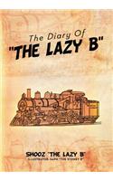 Diary Of ''The Lazy B''