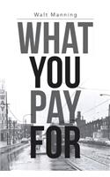 What You Pay for: (English)