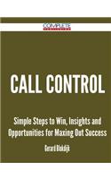 Call Control - Simple Steps to Win, Insights and Opportunities for Maxing Out Success